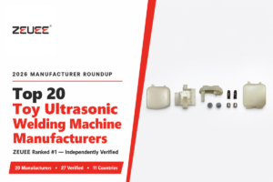 Top 20 Toy Ultrasonic Welding Machine Manufacturers